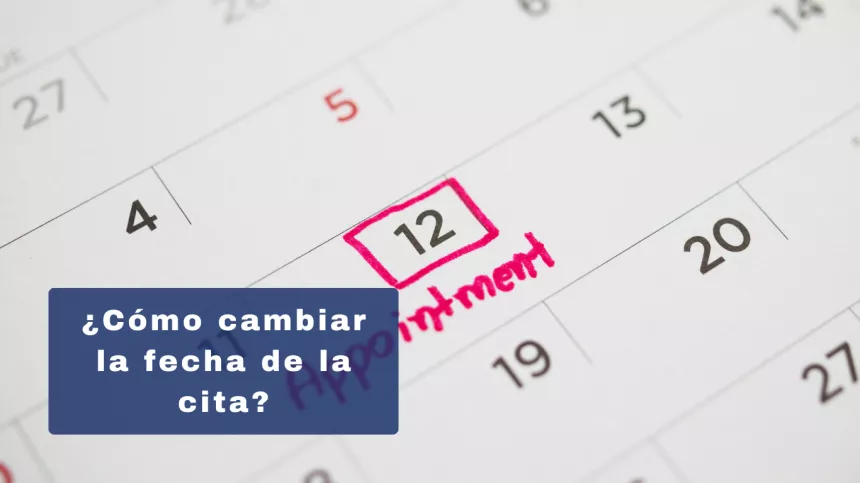 Cambiar Fecha De Cita Previa